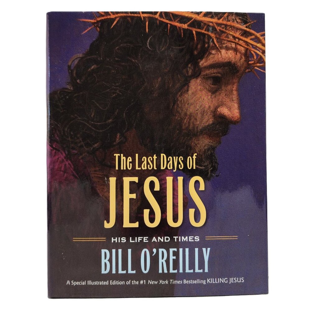 Last Days of Jesus: His Life and Times by Bill O'Reilly 2014HC NEW